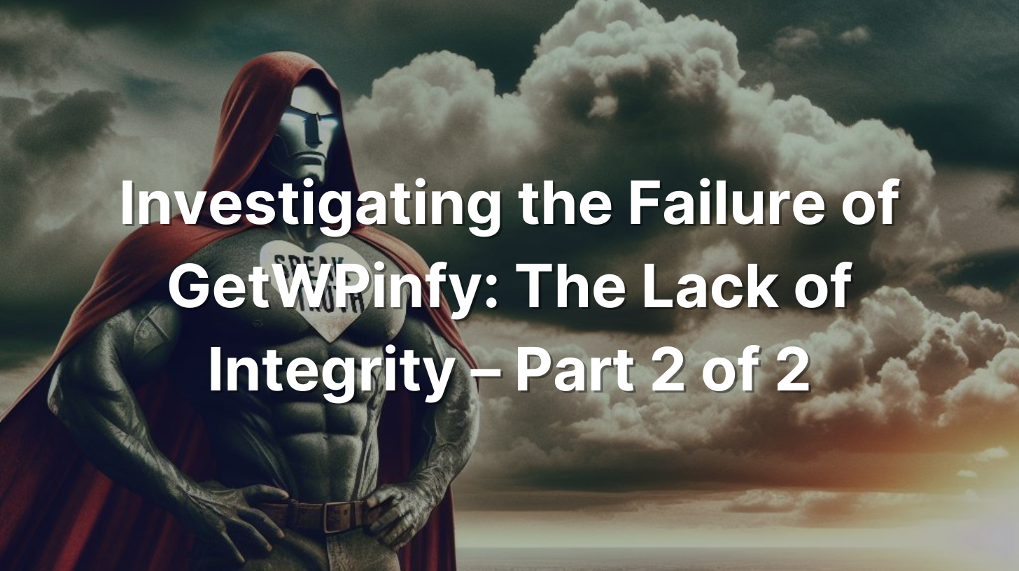 investigating the failure of getwpinfy the lack of integrity part 2​​​​​​​​​​​​​​​​